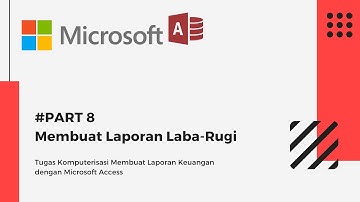 Tutorial Microsoft Access 2016 Part 8/15 | Membuat laporan Laba Rugi
