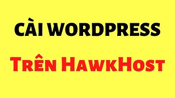 Cách Cài Wordpress Trên Hosting HawkHost - Cpanel