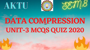 DATA COMPRESSION UNIT:3  MCQS QUIZ FOR AKTU MCQS BASED EXAM 2020