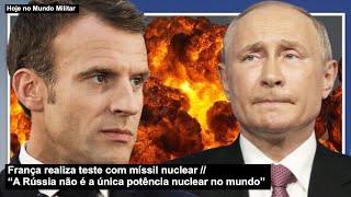 França Realiza Teste Com Míssil Nuclear A Rússia Não É A Única Potência Nuclear No Mundo