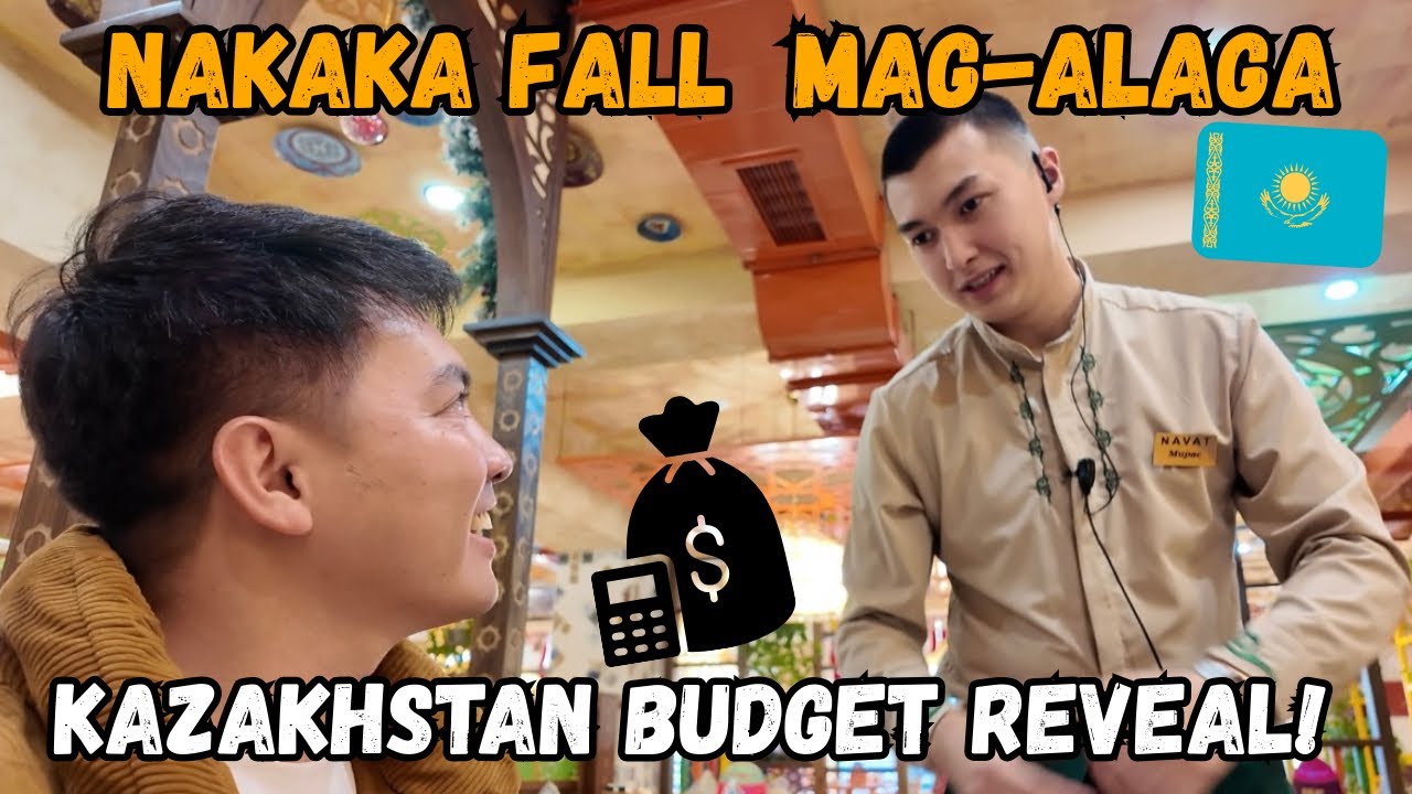 Nakaka Fall ‘to Mag-Alaga + TOTAL BUDGET IN KAZAKHSTAN