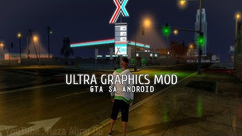GTA SA ANDROID - ULTRA GRAPHICS MOD