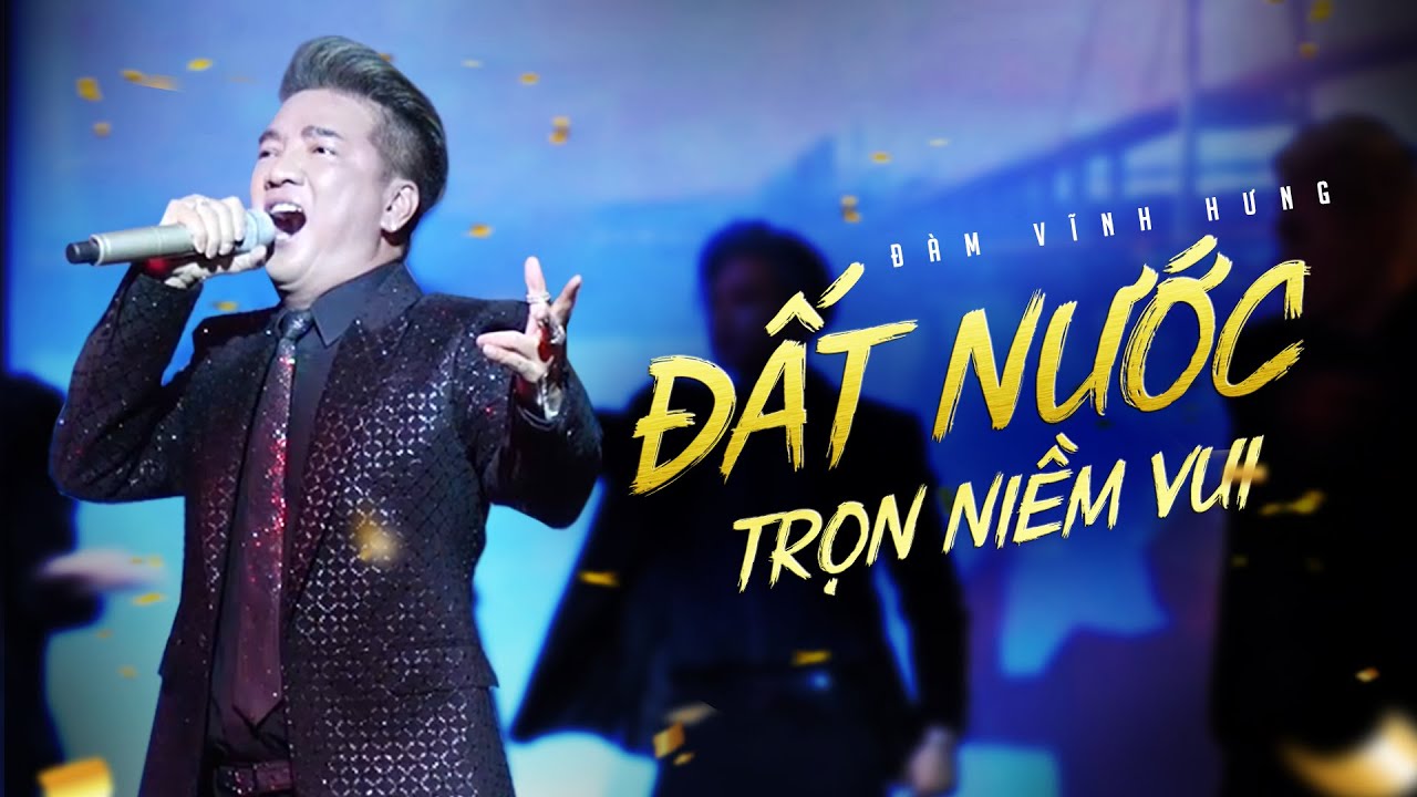 Đất Nước Trọn Niềm Vui - Đàm Vĩnh Hưng (Phòng Trà Đồng... - youtube