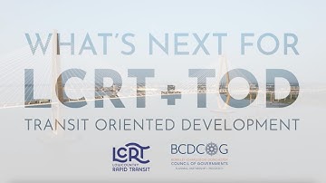 LCRT: Transit-Oriented Development Explained