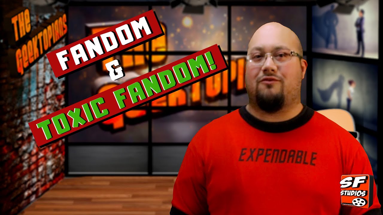 Toxic Fandom / The Geektopians #01