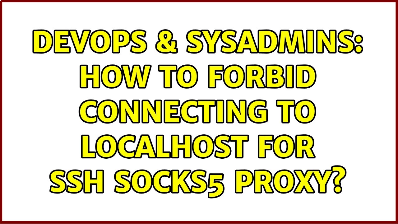 DevOps & SysAdmins How to forbid connecting to localhost for ssh