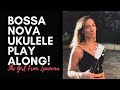 The Girl From Ipanema// Bossa Nova Ukulele Tutorial //Play-Along