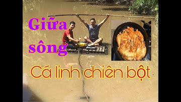 Cá linh chiên bột trên sông mùa nước nổi | AnhPo Vlog.