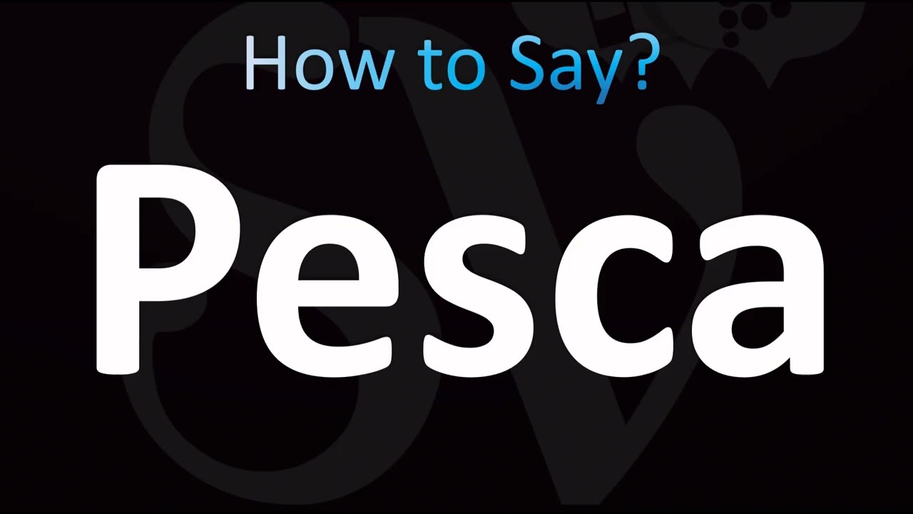 How to Pronounce Pesca (CORRECTLY!) - YouTube