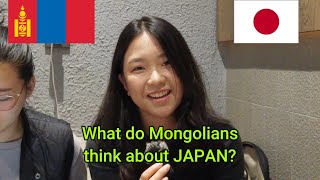 WHAT DO MONGOLIANS THINK ABOUT JAPAN? Interview