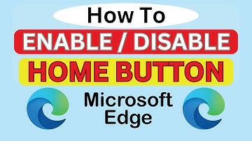 How To Show Or Hide The Home Button In The Microsoft Edge Web Browser | PC Tutorial