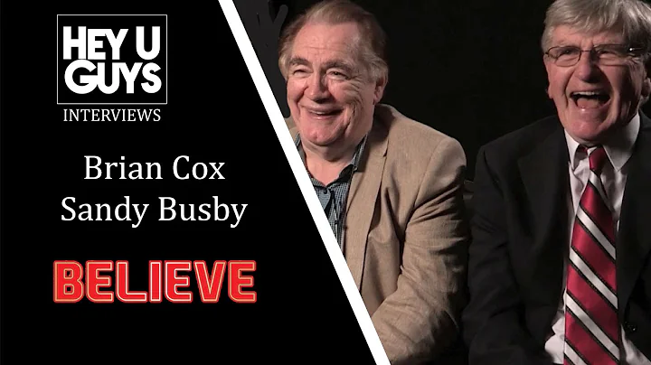 Believe Interview - Sandy Busby & Brian Cox