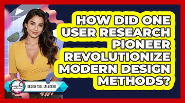 How Did One User Research Pioneer Revolutionize Modern Design Methods? - Design Tool Unlocked
