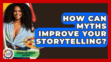 How Can Myths Improve Your Storytelling? - Drawing and Painting Academy