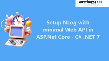 Setup NLog with minimal Web API in ASP.Net Core - C# .NET 7