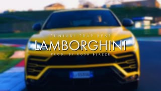 Punjabi Trap Beat 'Lamborghini' (Prod. By Rosh Blazze) | Punjabi Music Instrumental (2021)