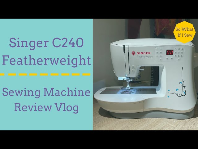 Sewing Machine I | So If C240 Sew - Singer Review Featherweight What YouTube