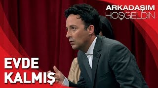 Arkadaşım Hoşgeldin | Tolga Çevik ve Ezgi Mola | Evde Kalmış