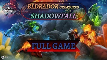 ELDRADOR® CREATURES SHADOWFALL |Full game walkthrough gameplay |No commentary