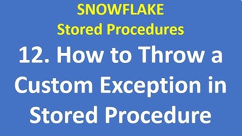 12. How to Throw a Custom Exception in Stored Procedure| Snowflake| Stored Procedures| VCKLY Tech