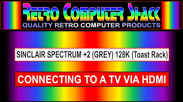 Connecting a Spectrum +2 (Grey Model) or 128K (Toast Rack Model) Computer, to a TV via HDMI