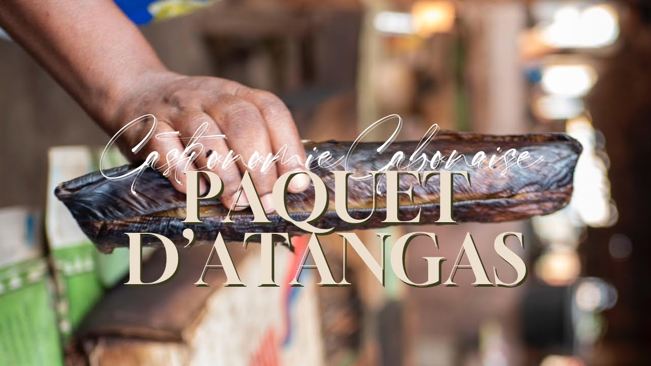 PAQUET D’ATANGAS - Gastronomie Gabonaise