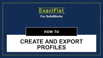 ExactFlat for SolidWorks. How to create and export profiles