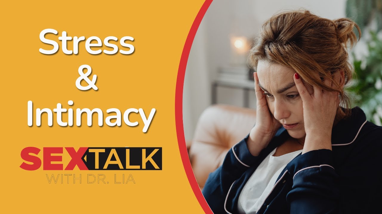 How Stress Affects Your Sex Life—And What To Do About It | Ask Dr. Lia