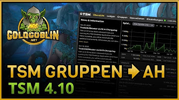 TradeSkillMaster 4.10 Tutorial (NEU) SL Edition [GER]: Teil 5 - Posting von Gruppen! - TSM Premium