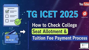 TG ICET 2025 | How to Check College Seat Allotment & Tuition Fee Payment Process