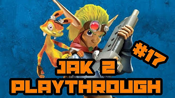 Jak 2 Playthrough part 17