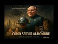 ¿Cómo servir al hombre?