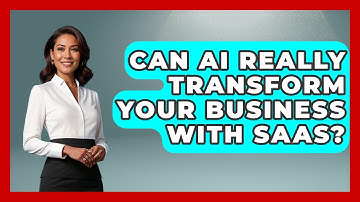 Can AI Really Transform Your Business With SaaS? - The SaaS Pros Breakdown