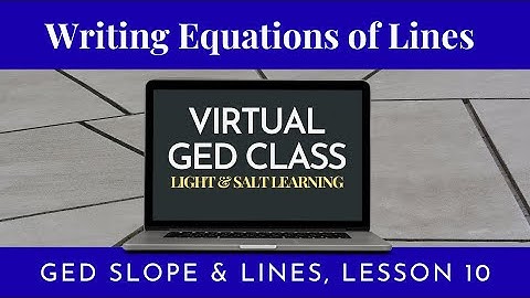 Writing Equations of Lines With Points: GED Slope & Lines Class 10