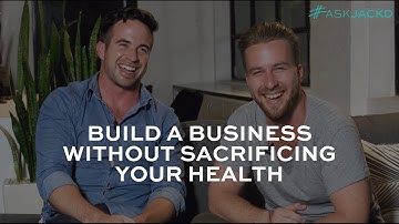 How to Build a Business Without Sacrificing Your Health I #AskJackD 241