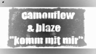 camouflow feat. blaze &quot;komm mit mir&quot;
