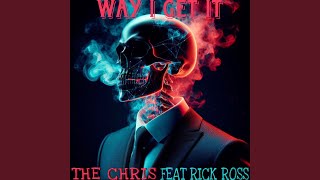 Way I Get It (feat. Rick Ross)