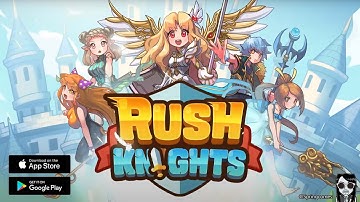 Rush! Knights - Official Launch Global Gameplay Android APK iOS