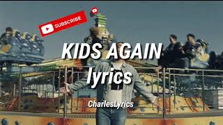 Sam Smith- KIDS AGAIN(lyrics)