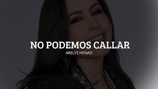 No podemos callar- Arelys Henao