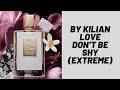 By Kilian - Love Don’t Be Shy (Extreme) Review - Better than the original?