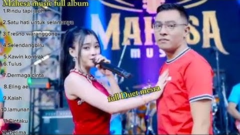 MAHESA MUSIC FULL ALBUM - DUET MESRA - GERRY MAHESA FT TIARA AMORA - RINDU TAPI JAUH