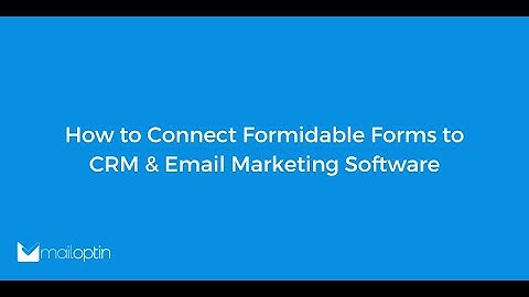 How to Connect Formidable Forms to CRM & Email Marketing Software