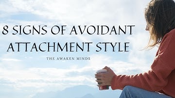 8 Signs of an Avoidant Attachment Style