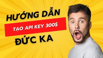 Hướng dẫn tạo API 300$ Google miễn phí