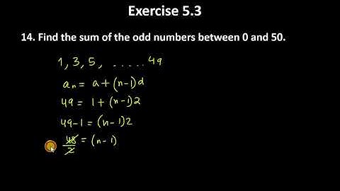14. Find the sum of the odd numbers between 0 and 50.