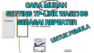 cara setting TP-LINK WA5210G  SEBAGAI REPEATER ( PEMULA )