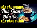 89 Bài Hòa Tấu Rumba Thư Giãn Đầu Óc | Hòa Tấu Rumba Mới Nhất 2020 | Nhạc Bolero Không Lời