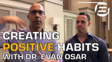Interview with Dr. Evan Osar - Creating Positive Habits