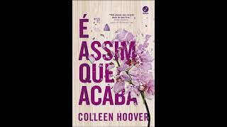 Audiolivro 'É assim que acaba' por 'Colleen Hoover' #NarraçãoHumana